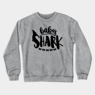 Baby Shark Doo Doo Doo Doo Doo Crewneck Sweatshirt